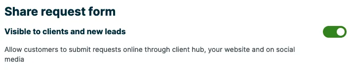 section for share request form with a toggle switch to make the form visible to clients and new leads